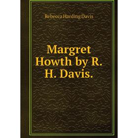 

Книга Margret Howth by RH Davis