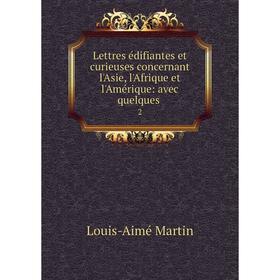 

Книга Lettres édifiantes et curieuses concernant l'Asie, l'Afrique et l'Amérique: avec quelques2