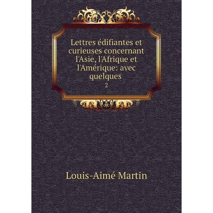 фото Книга lettres édifiantes et curieuses concernant l'asie, l'afrique et l'amérique: avec quelques2 nobel press