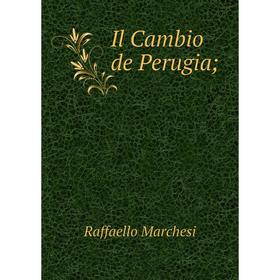 

Книга Il Cambio de Perugia. Raffaello Marchesi