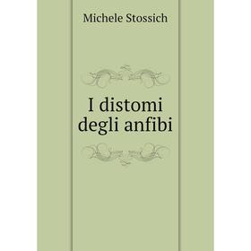 

Книга I distomi degli anfibi. Michele Stossich