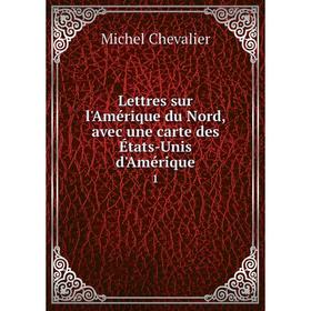 

Книга Lettres sur l'Amérique du Nord, avec une carte des États-Unis d'Amérique1