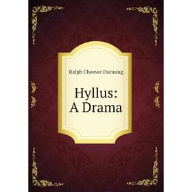 

Книга Hyllus: A Drama. Ralph Cheever Dunning