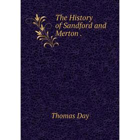 

Книга The History of Sandford and Merton. Thomas Day