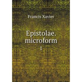

Книга Epistolae. microform 1. Francis Xavier