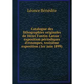 

Книга Catalogue des lithographies originales de Henri Fantin-Latour: exposition périodiques d'estampes, troisième exposition (1er juin 1899). Léonce B