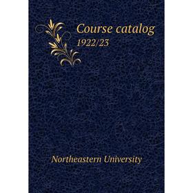 

Книга Course catalog 1922/23. Northeastern University