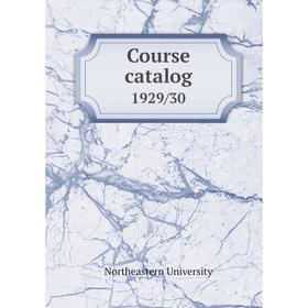 

Книга Course catalog 1929/30. Northeastern University