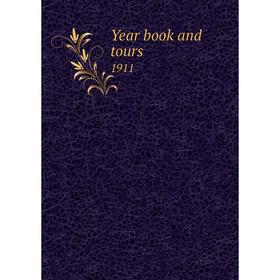 

Книга Year book and tours 1911