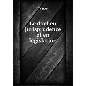 

Книга Le duel en jurisprudence et en législation