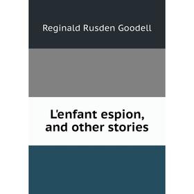 

Книга L'enfant espion, and other stories