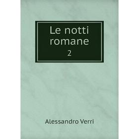 

Книга Le notti romane 2
