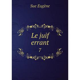 

Книга Le juif errant 7