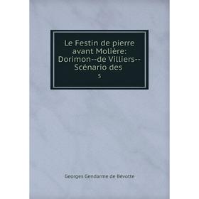 

Книга Le Festin de pierre avant Molière: Dorimon — de Villiers — Scénario des 5