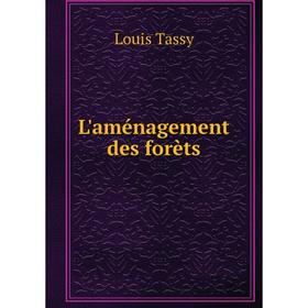 

Книга L'aménagement des forèts