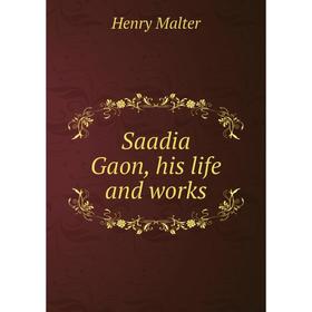 

Книга Saadia Gaon, his life and works. Henry Malter