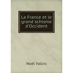 

Книга La France et le grand schisme d'Occident