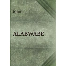 

Книга ALABWABE. Islam