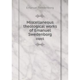 

Книга Miscellaneous theological works of Emanuel Swedenborgcopy 1