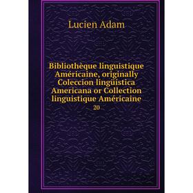 

Книга Bibliothèque linguistique Américaine, originally Coleccion lingüística Americana or Collection linguistique Américaine 20. Lucien Adam
