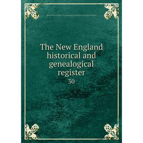 

Книга The New England historical and genealogical register 30. Henry Fritz-Gilbert. Genealogical gleanings in England Waters