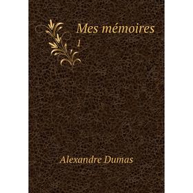 

Книга Mes mémoires 1