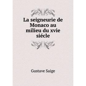 

Книга La seigneurie de Monaco au milieu du xvie siécle