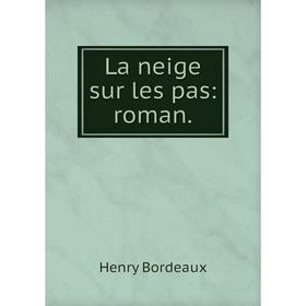 

Книга La neige sur les pas: roman