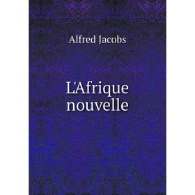 

Книга L'Afrique nouvelle