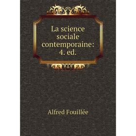 

Книга La science sociale contemporaine: 4. ed