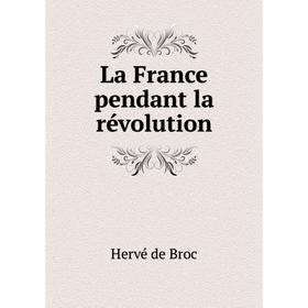 

Книга La France pendant la révolution