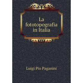 

Книга La fototopografia in Italia