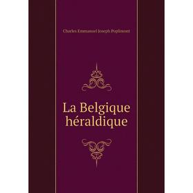 

Книга La Belgique héraldique