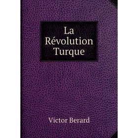 

Книга La Révolution Turque