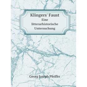 

Книга Klingers' FaustEine litterarhistorische Untersuchung