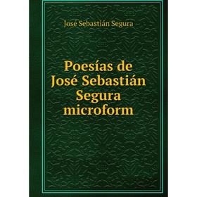 

Книга Poesías de José Sebastián Segura microform. José Sebastián Segura