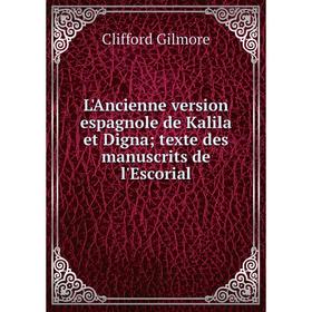 

Книга L'Ancienne version espagnole de Kalila et Digna; texte des manuscrits de l'Escorial