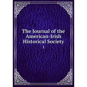 

Книга The Journal of the American-Irish Historical Society 1