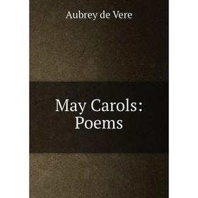 

Книга May Carols: Poems