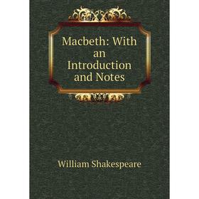 

Книга Macbeth: With an Introduction and Notes