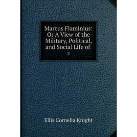 

Книга Marcus Flaminius: Or A View of the Military, Political, and Social Life of2