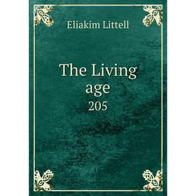 

Книга The Living age 205. Eliakim Littell