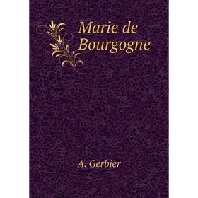 

Книга Marie de Bourgogne