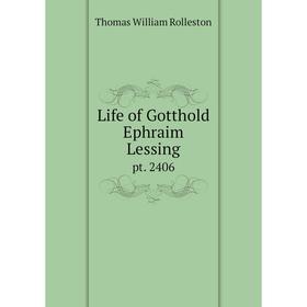 

Книга Life of Gotthold Ephraim Lessingpt 2406