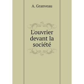 

Книга L'ouvrier devant la société