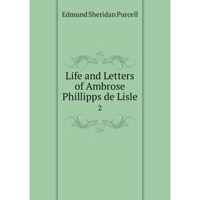 

Книга Life and Letters of Ambrose Phillipps de Lisle2