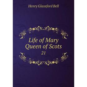 

Книга Life of Mary Queen of Scots21
