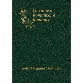 

Книга Lorraine a Romance: A Romance