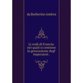 

Книга Li reali di Francia: nei quali si contiene la generazione degl' imperatori