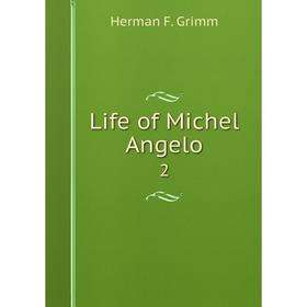 

Книга Life of Michel Angelo2